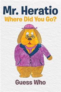 Mr. Heratio, Where Did You Go?