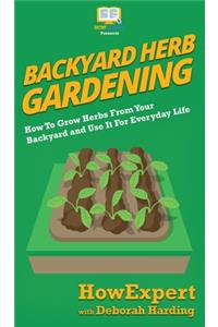 Backyard Herb Gardening