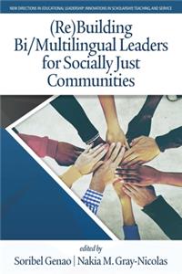 (Re)Building Bi/Multilingual Leaders for Socially Just Communities
