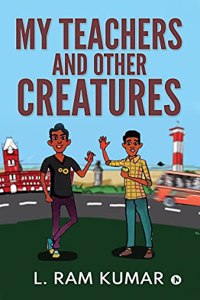 My Teachers and Other Creatures