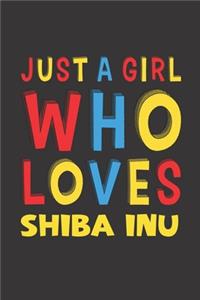 Just A Girl Who Loves Shiba Inu