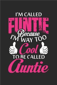 I'm called funtie because i'm way too cool to be called auntie
