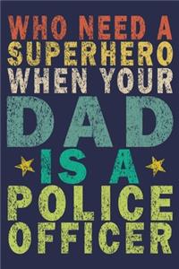 Who Need A Superhero When Your Dad Is A Police Officer