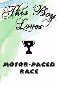This Boy Loves MOTOR-PACED RACE Notebook