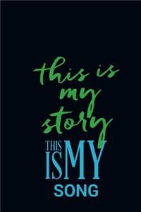 This Is My Story, This Is My Song: lined notebook journal 120 pages