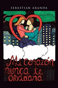 Mi corazón nunca te olvidará