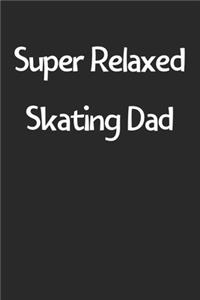 Super Relaxed Skating Dad