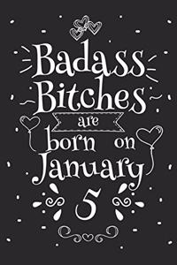 Badass Bitches Are Born On January 5