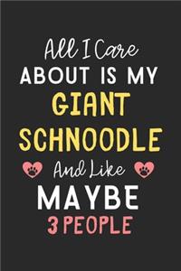 All I care about is my Giant Schnoodle and like maybe 3 people