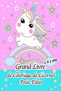 Grand Livre de Coloriage de Licornes Pour Filles de 2 à 5 Ans