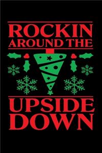 Rockin Around The Upside Down