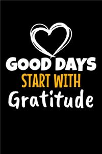 Good Days Start With Gratitude