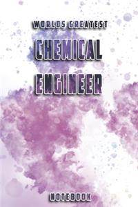World Greatest Chemical Engineer Notebook