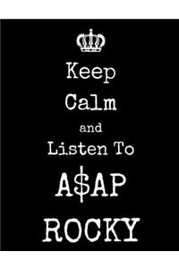 Keep Calm And Listen To A$AP ROCKY