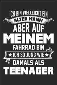 Ich Bin Vielleicht Ein Alter Mann Aber Auf Meinem Fahrrad Bin Ich So Jung Wie Damals Als Teenager