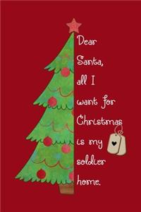 Dear Santa, All I Want For Christmas Is My Soldier Home