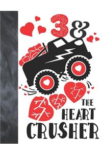 3 & The Heart Crusher