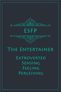 ESFP - The Entertainer (Extroverted, Sensing, Feeling, Perceiving)