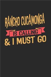 Rancho Cucamonga is calling & I must go