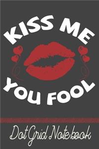 Kiss Me You Fool - Do Grid Notebook