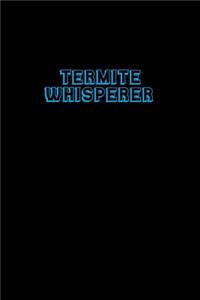 Termite Whisperer