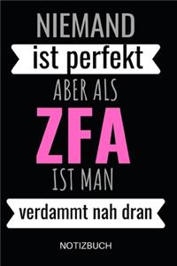 Niemand ist perfekt aber als ZFA ist man verdammt nah dran Notizbuch
