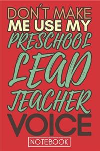 Don't Make Me Use My Preschool Lead Teacher Voice