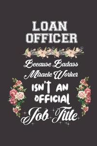 Loan Officer Because Badass Miracle Worker Isn't an Official Job Title