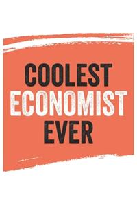 Coolest economist Ever Notebook, economists Gifts economist Appreciation Gift, Best economist Notebook A beautiful