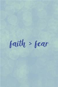 Faith > Fear