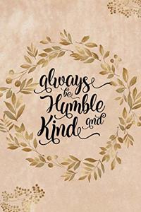 Always Be Humble and Kind