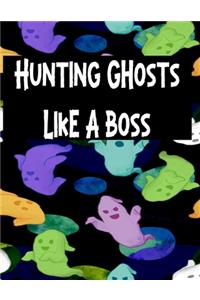 Hunting Ghosts Like A Boss