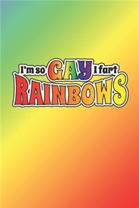 Im So Gay, I Fart Rainbows