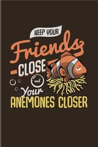 Keep Your Friends Close And Your Anemones Closer