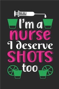 I'm a Nurse I Deserve Shots Too