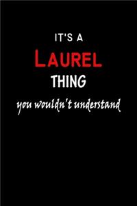 It's a Laurel Thing You Wouldn't Understandl