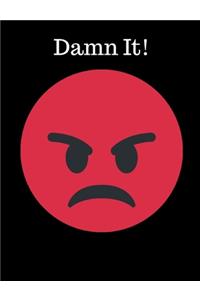 Damn It!