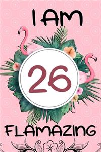 I Am 26 Flamazing