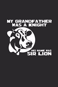 My grandfather was a knight sir lion