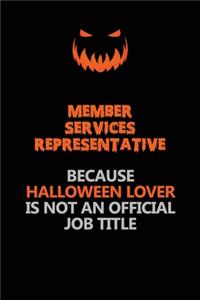 Member Services Representative Because Halloween Lover Is Not An Official Job Title