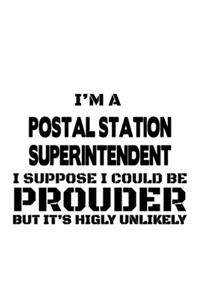 I'm A Postal Station Superintendent I Suppose I Could Be Prouder But It's Highly Unlikely