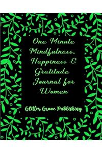 One Minute Mindfulness, Happiness & Gratitude Journal for Women