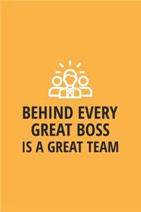 Behind Every Great Boss is a Great Team
