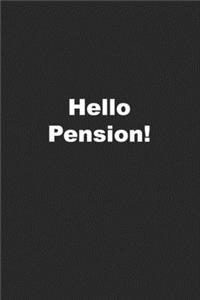 Hello Pension!