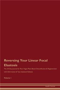 Reversing Your Linear Focal Elastosis