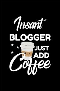 Insant Blogger Just Add Coffee