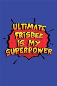 Ultimate Frisbee Is My Superpower