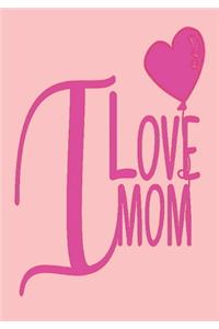 I Love Mom