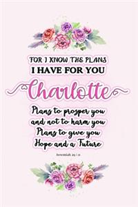 I know the plans I have for you Charlotte