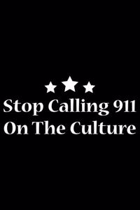 Stop Calling 911 On The Culture